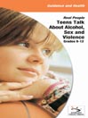 Teens Talk About Alcohol, Sex and Violence